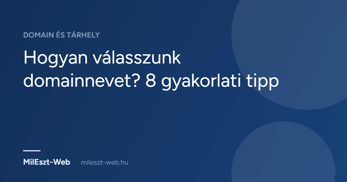 Hogyan válasszunk domainnevet? 8 gyakorlati tipp