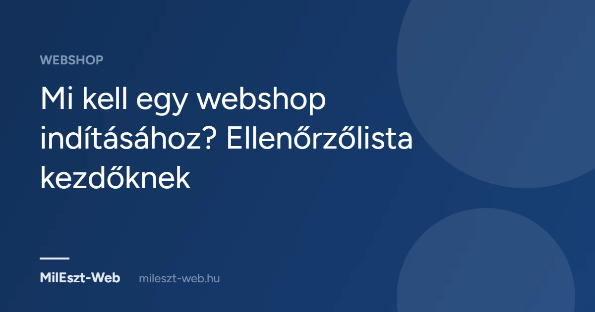 Mi kell egy webshop indításához? Ellenőrzőlista kezdőknek